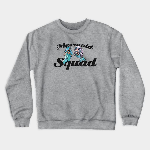 Mermaid Squad Crewneck Sweatshirt by bubbsnugg